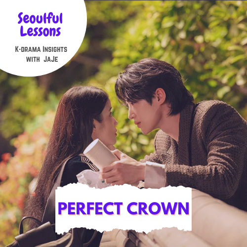 4 LESSONS I LEARNED FROM PERFECT CROWN (21세기 대군부인)