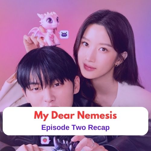 Drama Recap || My Dearest Nemesis - Episode 2