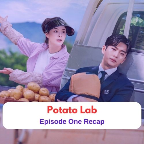 Drama Recap || Potato Lab - Episode One